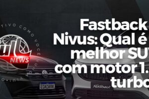 Fastback X Nivus - Qual o melhor SUV?