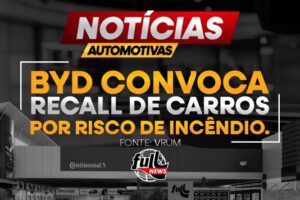 10-byd-convoca-recall-risco-incendio